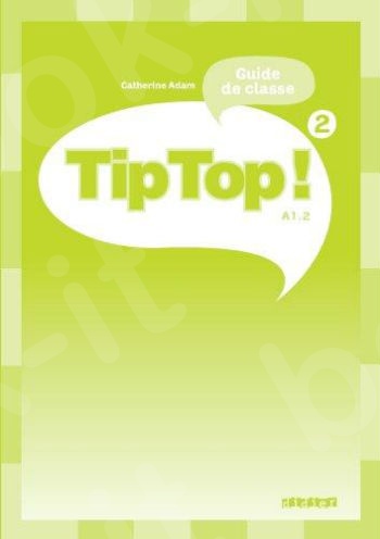 Tip top ! 2(A1.2) - Guide pedagogique (Βιβλίο Καθηγητή)