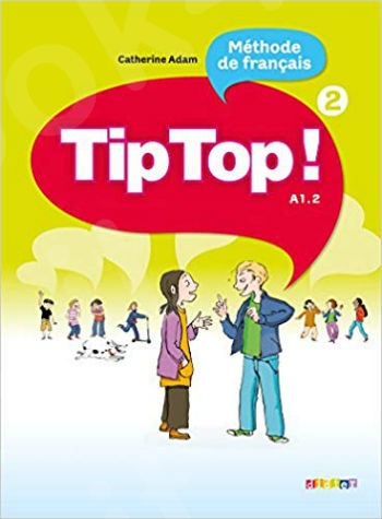 Tip top ! 2(A1.2) - Livre de L'Eleve (Βιβλίο Μαθητή)