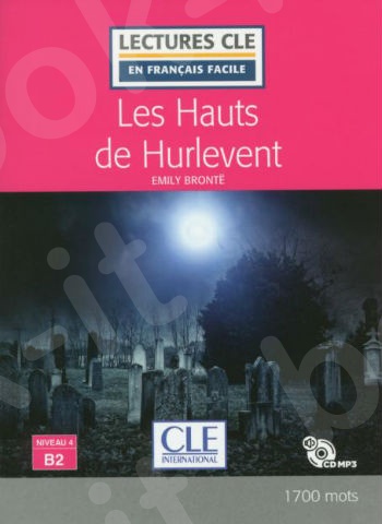 LCEFF 4:Les Hauts de Hurlevent- Livre + CD - 2ème éditione(Βιβλίο Μαθητή)