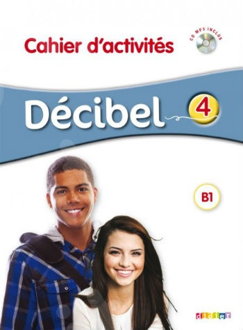 Décibel 4(B1.1) - Cahier d'activités + CD audio (Βιβλίο Ασκήσεων Μαθητή με Audio CD)