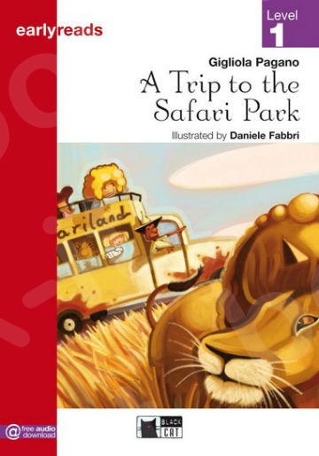 A Trip to the Safari Park(+ Free Audio downloads)(Earlyreads 1) - Student's Book (Βιβλίο Μαθητή)