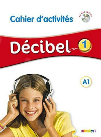 Décibel 1(A1) - Cahier d'activités + CD audio (Βιβλίο Ασκήσεων Μαθητή με Audio CD)