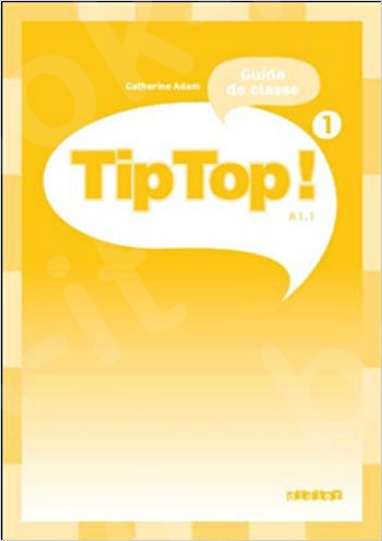 Tip top ! 1(A1.1) - Guide pedagogique (Βιβλίο Καθηγητή)