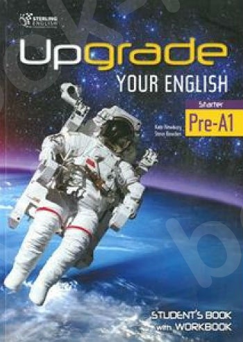Upgrade Your English Pre-A1 Starter - Student's Book with Workbook(Βιβλίο Μαθητή & Ασκήσεων)