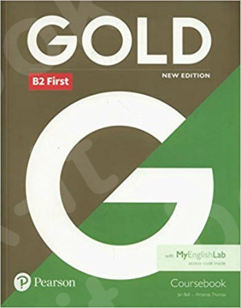 Gold B2 First - Coursebook and MyEnglishLab Pack(Βιβλίο Μαθητή) New Edition - 2018!!