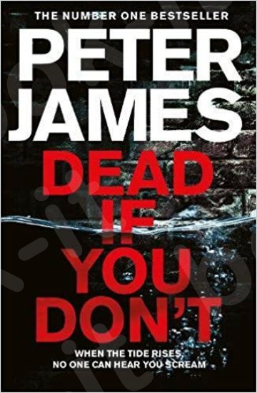 Dead If You Don't  - Συγγραφέας : Peter James (Αγγλική Έκδοση)