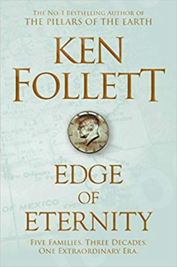 Edge of Eternity - Συγγραφέας : Ken Follett (Αγγλική Έκδοση)