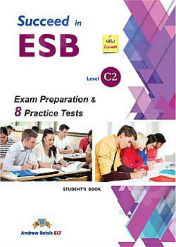 Succeed in ESB - Level C2 - Exam Preparation &  8 Practice Tests - Self Study Pack (Πακέτο Μαθητη) - New Format 2018