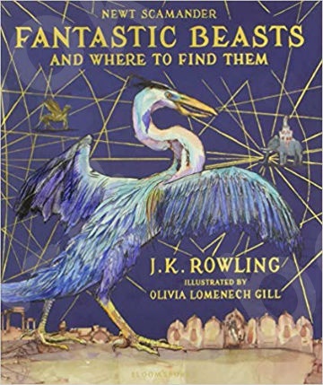 Fantastic Beasts and Where to Find Them (Illustrated Edition) - Συγγραφέας:J. K. Rowling (Αγγλική Έκδοση)