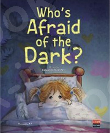 Who's Afraid of the Dark? - Συγγραφέας : Λιβάνη Γιώτα - Εκδόσεις Λιβάνη