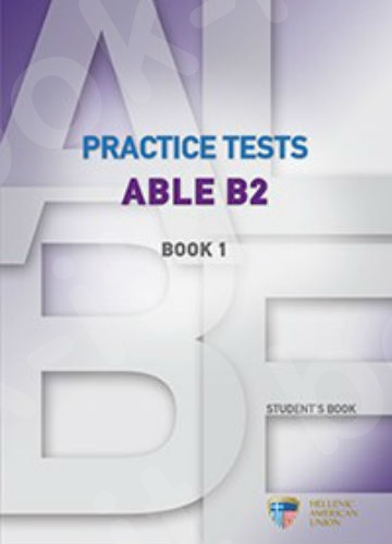 Practice Tests ABLE (B2) Book 1 - Student's Book (Βιβλίο Μαθητή)