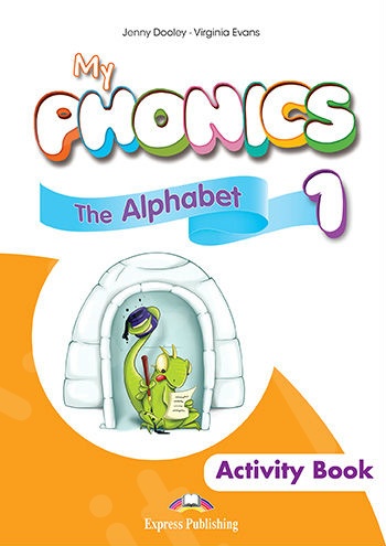 My Phonics 1 - The Alphabet Activity Book (with Cross-Platform Application) (Βιβλίο Ασκήσεων)