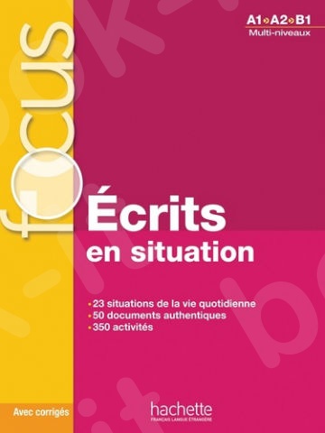 FOCUS Ecrits en situations A1-A2-B1(+CD , +Corriges, +Parcours Digital)(Μαθητή)