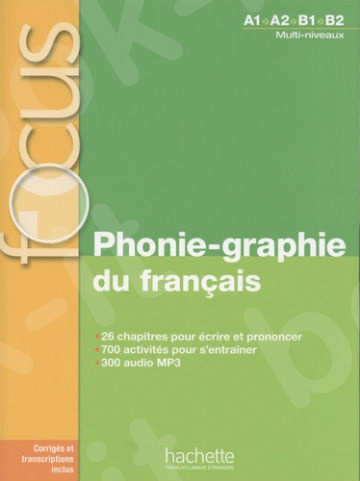 FOCUS Phonie-Graphie Du Francais A1-A2-B1-B2(+CD , +Corriges, +Parcours Digital)(Μαθητή)