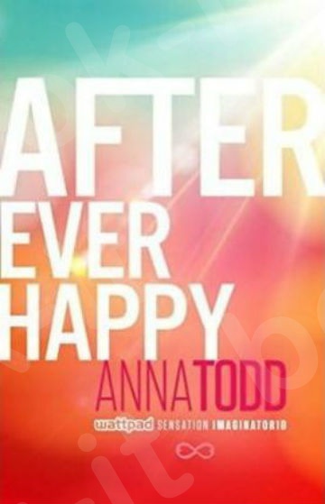 After Ever Happy - Συγγραφέας : Anna Todd  (Αγγλική Έκδοση)