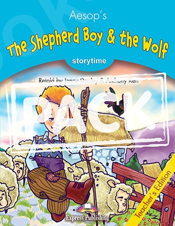 The Shepherd Boy & the Wolf - Teacher's Edition  (+ Cross-Platform Application)(Καθηγητή)(Επίπεδο A1)