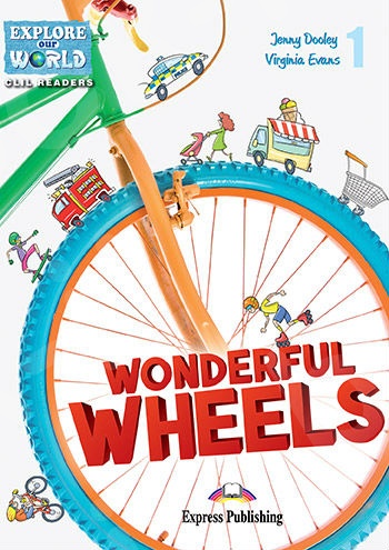 Wonderful Wheels - Pupil's Book Reader (+ Cross-platform Application) Level 1