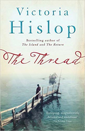 The Thread  -  Συγγραφέας : Victoria Hislop (Αγγλική Έκδοση)