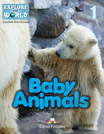 Baby Animals - Pupil's Book Reader (+ Cross-platform Application) Level 1