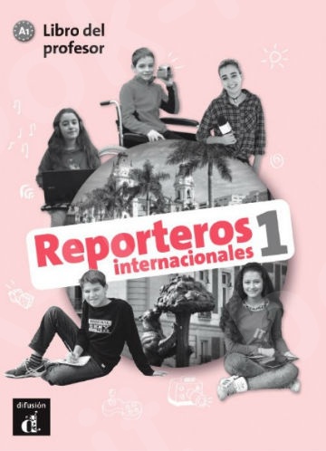 Reporteros Internacionales 1:libro del profesor(Βιβλίο Καθηγητή)