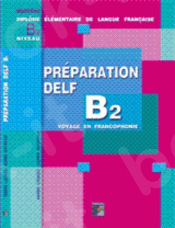 Preparation Delf B2 Methode (ORAL)(Βιβλίο Μαθητή)