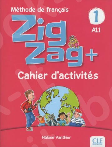 Zigzag+ 1(A1.1) - Cahier d'activités (Βιβλίο Ασκήσεων)