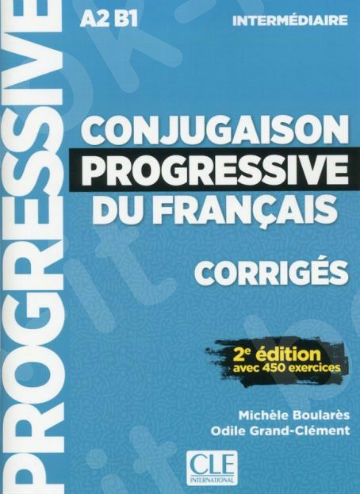 Conjugaison progressive du français A1-B2(intermédiaire) - Corrigés (Λύσεις) - 2ème édition