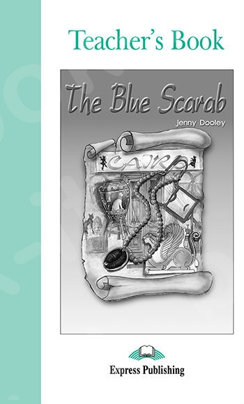 The Blue Scarab - Teacher's Book (Καθηγητή) Level Β1