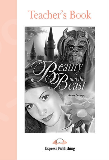 Beauty and the Beast - Teacher's Book (Καθηγητή) (Επίπεδο A2)