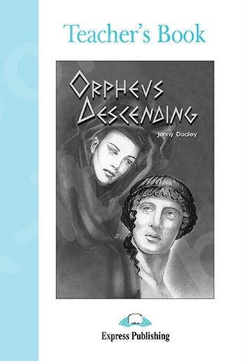 Orpheus Descending - Teacher's Book (Καθηγητή) Level Β1