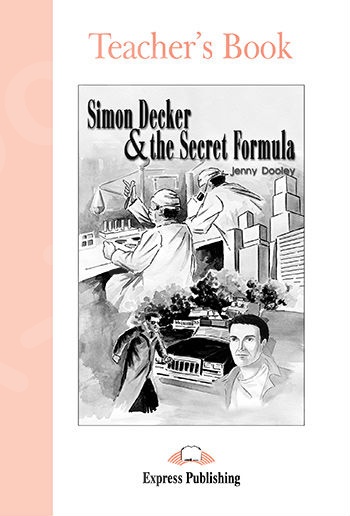 Simon Decker & the Secret Formula - Teacher's Book (Καθηγητή) (Επίπεδο A2)