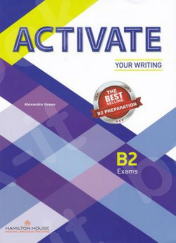 Activate Your Writing B2 Exams - Student's Book(Μαθητή) - Hamilton House