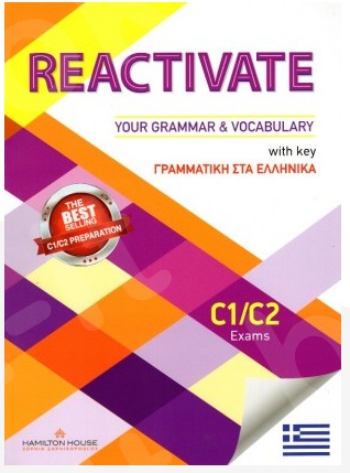 Reactivate your Grammar & Vocabulary Student's Book With KEY C1+C2 (Βιβλίο μαθητή με λύσεις ΜΕ ΕΛΛΗΝΙΚΗ ΓΡΑΜΜΑΤΙΚΗ)