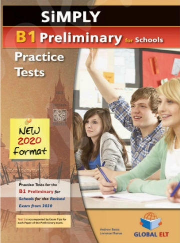 Simply B1(Preliminary) For Schools - 8 Practice Tests Student's Book(Μαθητή) (New Format 2020)
