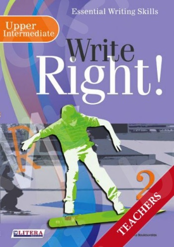 WRITE RIGHT!2 Upper Intermediate for E Class - Essential Writing Skills - Teacher's Book(Βιβλίο Καθηγητή)  - 2019!!