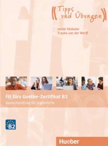 Fit fürs Goethe-Zertifikat B2 - Deutschprüfung für Jugendliche (2019)