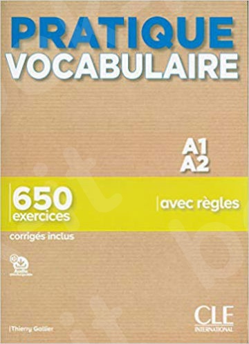 Pratique Vocabulaire (A1-A2) 650 exerçices avec règles - Corrigés inclus(2019!!)