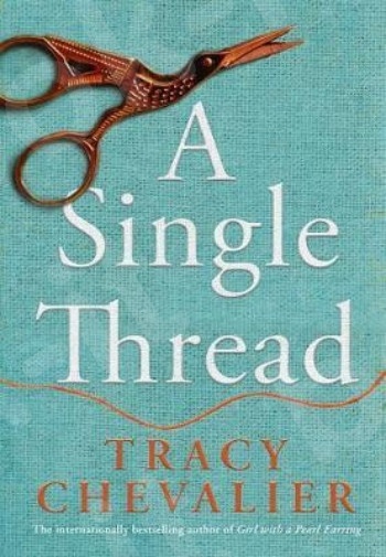 A Single Thread - Συγγραφέας: Tracy Chevalier - (Αγγλική Έκδοση)