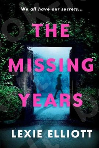 The Missing Years - Συγγραφέας :Lexie Elliott (Αγγλική Έκδοση)