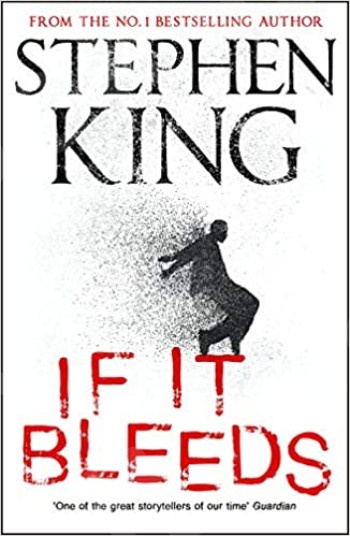 If It Bleeds - Συγγραφέας:  Stephen King  (Αγγλική Έκδοση)