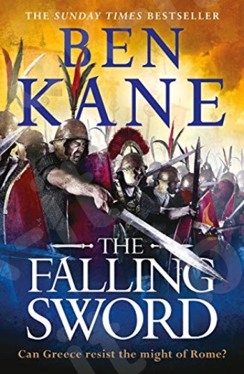 The Falling Sword(Clash of Empires Book 2) - Συγγραφέας : Ben Kane  (Αγγλική Έκδοση)