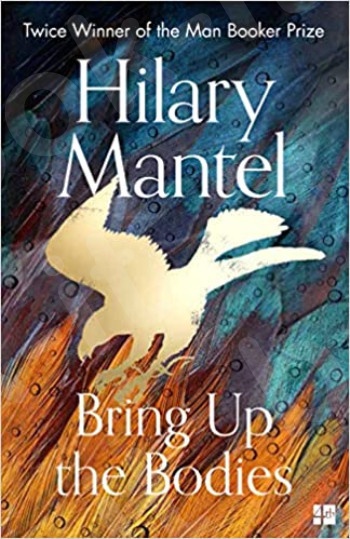 Bring Up the Bodies(The Wolf Hall Trilogy) - Συγγραφέας: Hilary Mantel - (Αγγλική Έκδοση)