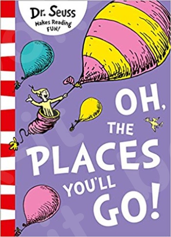 Oh, The Places You’ll Go! - Συγγραφέας : Dr. Seuss (Αγγλική Έκδοση)
