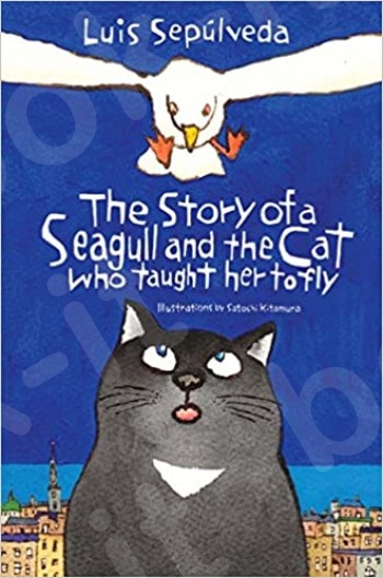 The Story of a Seagull and the Cat Who Taught Her to Fly - Συγγραφέας:Luis Sepulveda-Satoshi,Kitamura-Chris Sheban (Αγγλική Έκδοση)