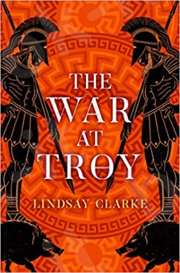 The War at Troy (The Troy Quartet, Book 2) - Συγγραφέας: Lindsay Clarke - (Αγγλική Έκδοση)