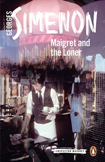 Maigret and the Loner - Συγγραφέας: Georges Simenon (Αγγλική Έκδοση)