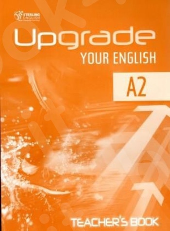 Upgrade Your English A2 - Teacher's Book(Βιβλίο Καθηγητή)