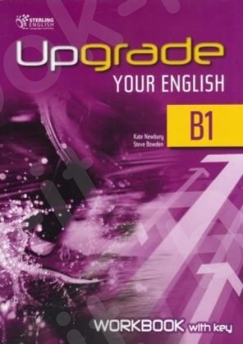 Upgrade Your English B1 - Workbook WITH key(Βιβλίο Ασκήσεων)