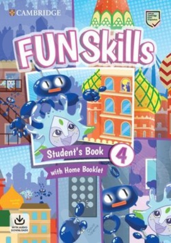 Fun Skills 4 - Student's Book(+Home Booklet & Downloadable Audio)(Βιβλίο Μαθητή)