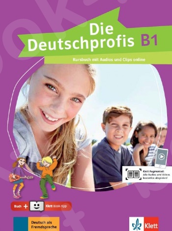 Die Deutschprofis B1, Kursbuch mit Audios und Clips online + Klett Book-App (για 12μηνη χρήση)(βιβλίο του μαθητή)